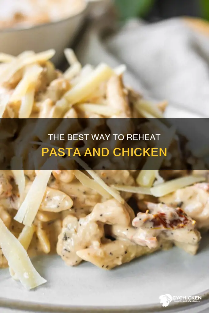 do you have to reheat pasta with chicken in it
