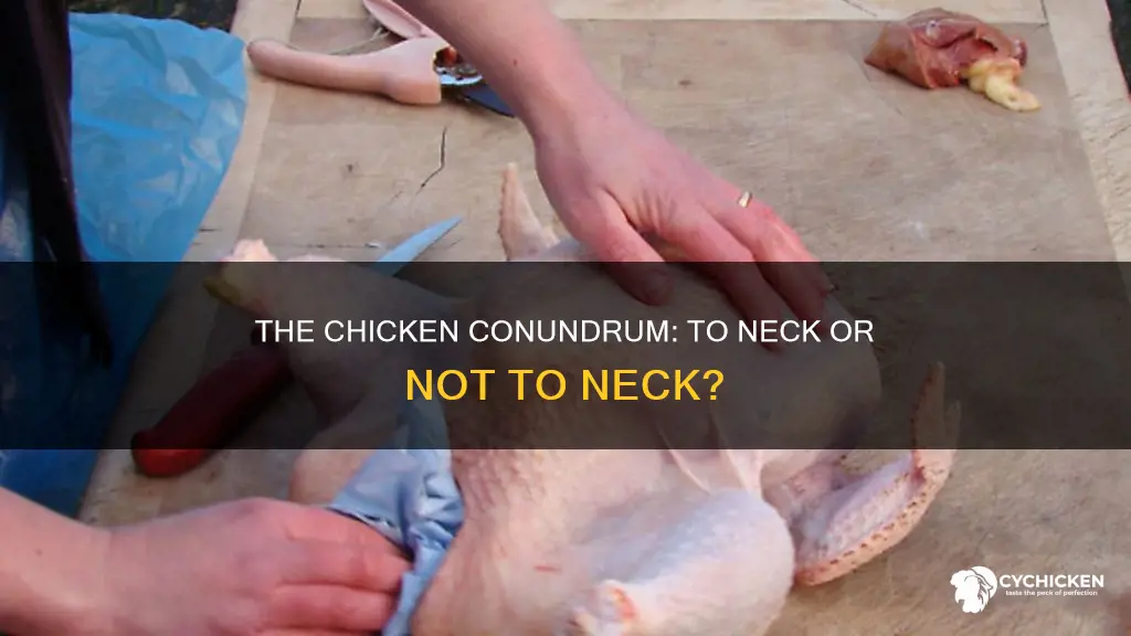 do you have to remove the neck from a chicken