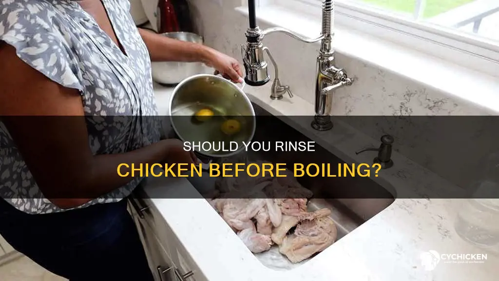 do you have to rinse chicken before boiling it