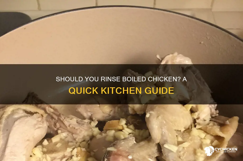 do you have to rinse the boiled chicken