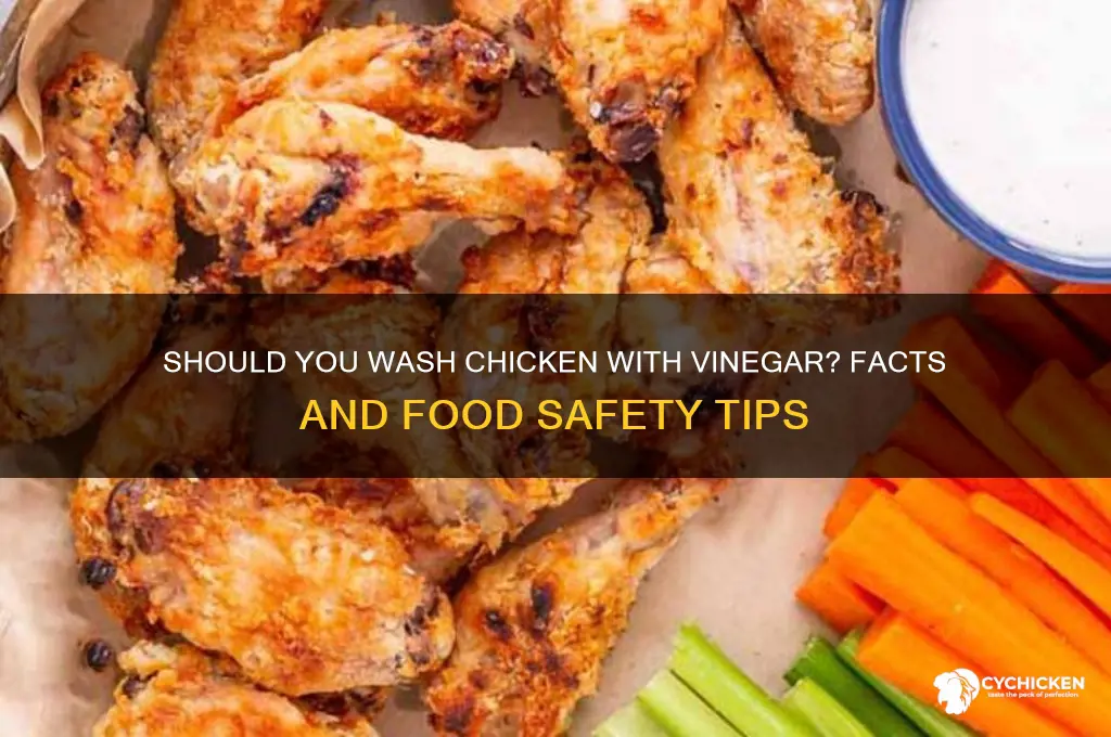 do you have to wash chicken with vinegar