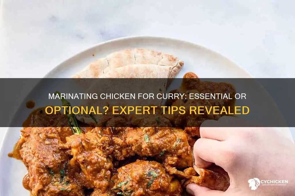 do you haveto let chicken marinate foor cuury