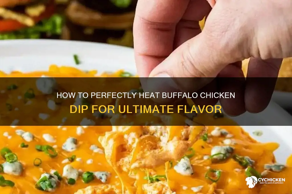 do you heat up buffalo chicken dip