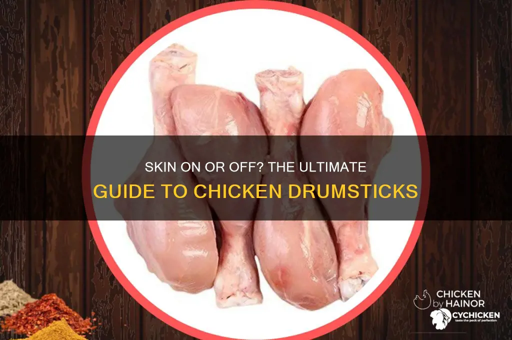 do you keep skin on chicken drumsticks