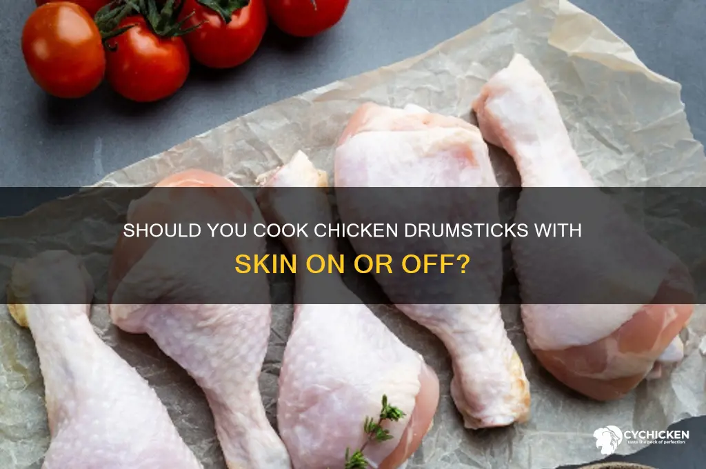 do you leave the skin on chicken drumsticks