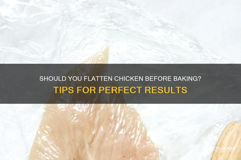 do you need to flatten chicken before baking