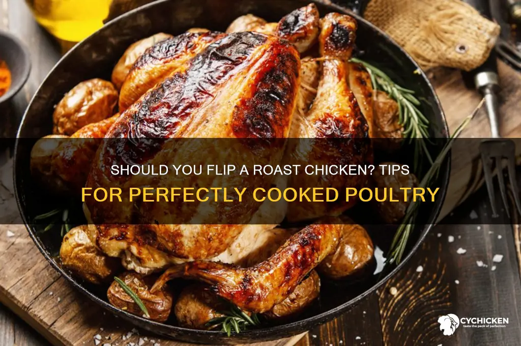 do you need to flip a roast chicken