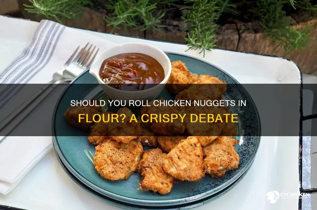 do you need to roll chicken nuggets in flour