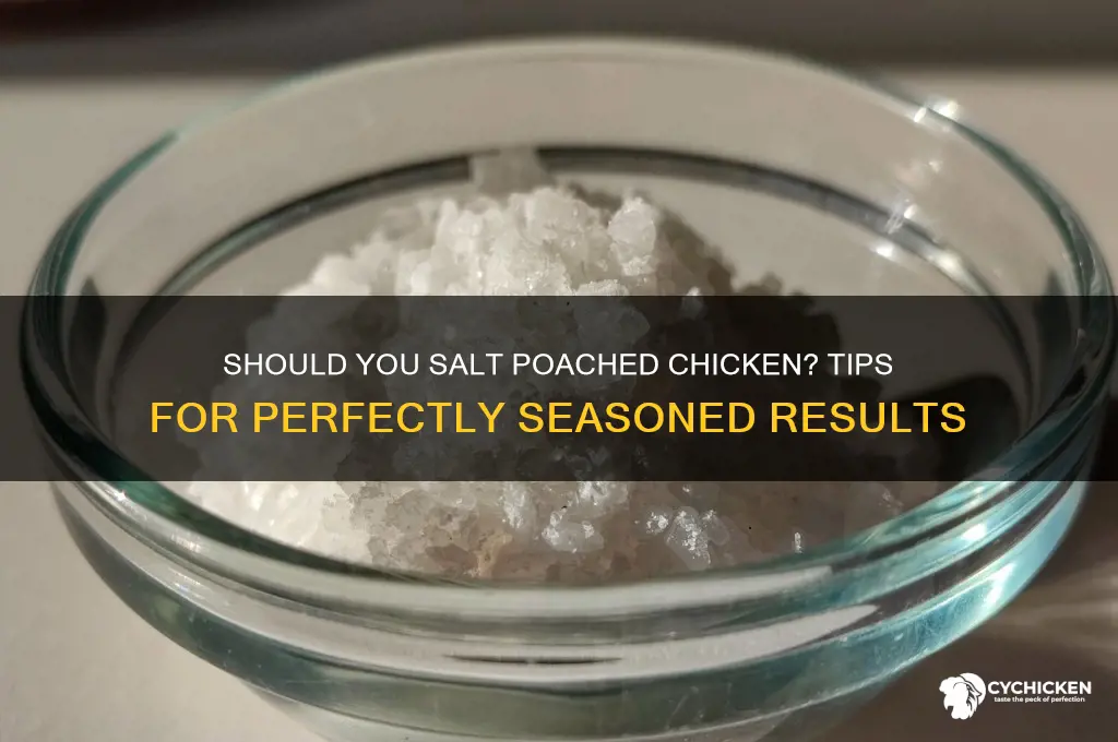 do you need to salt poached chicken