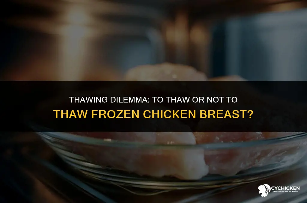 do you need to thaw frozen chicken breast before cooking