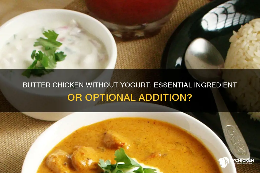 do you need yogurt for butter chicken