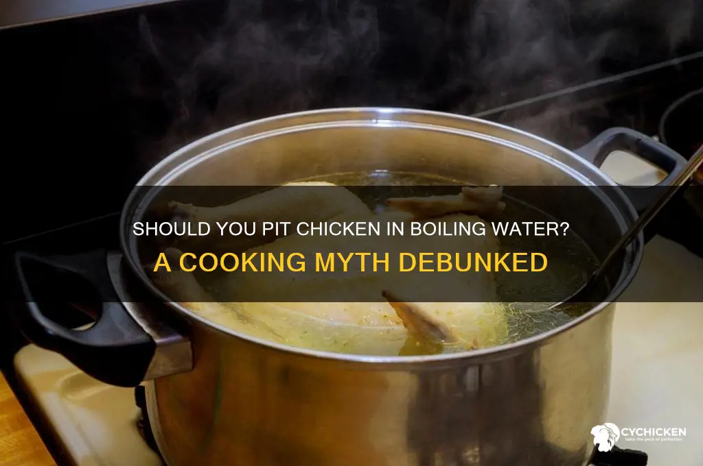 do you pit chicken in boiling water
