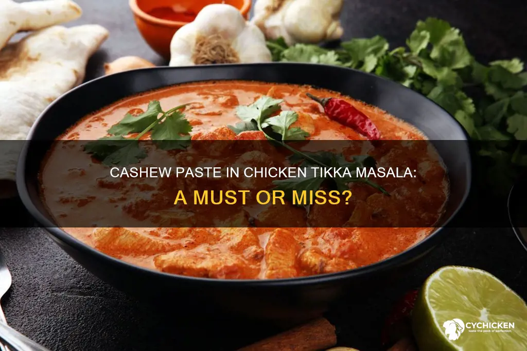 do you put cashew paste in chicken tikka masala