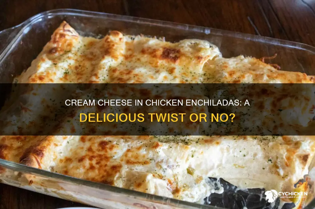 do you put cream cheese in chicken enchiladas