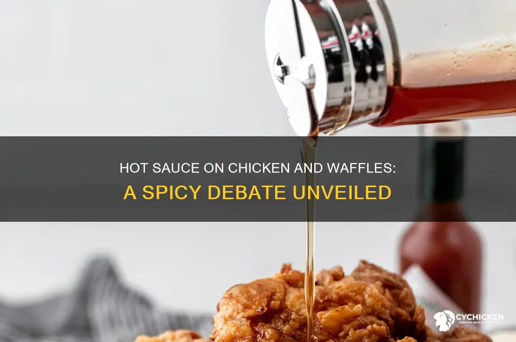 do you put hot sauce on chicken and waffles