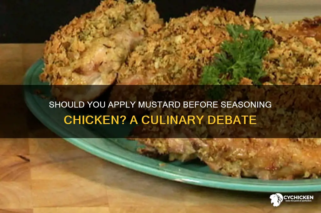 do you put mustard on chicken before seasoning