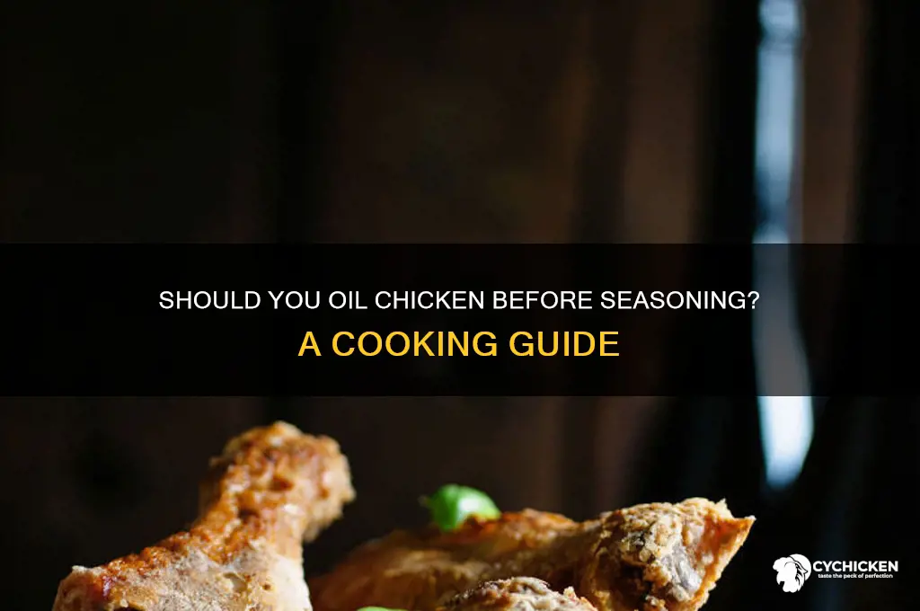do you put oil on chicken before seasoning