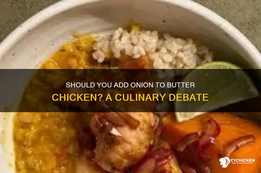 do you put onion in butter chicken