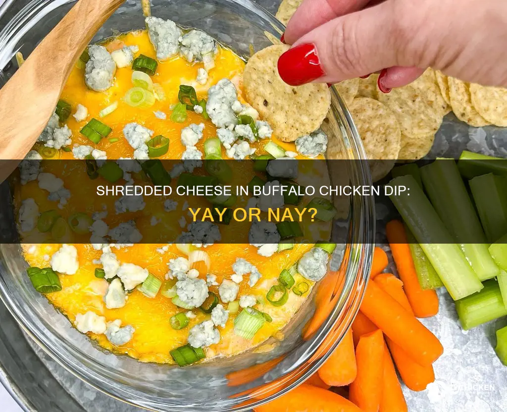 do you put shredded cheese in buffalo chicken dip