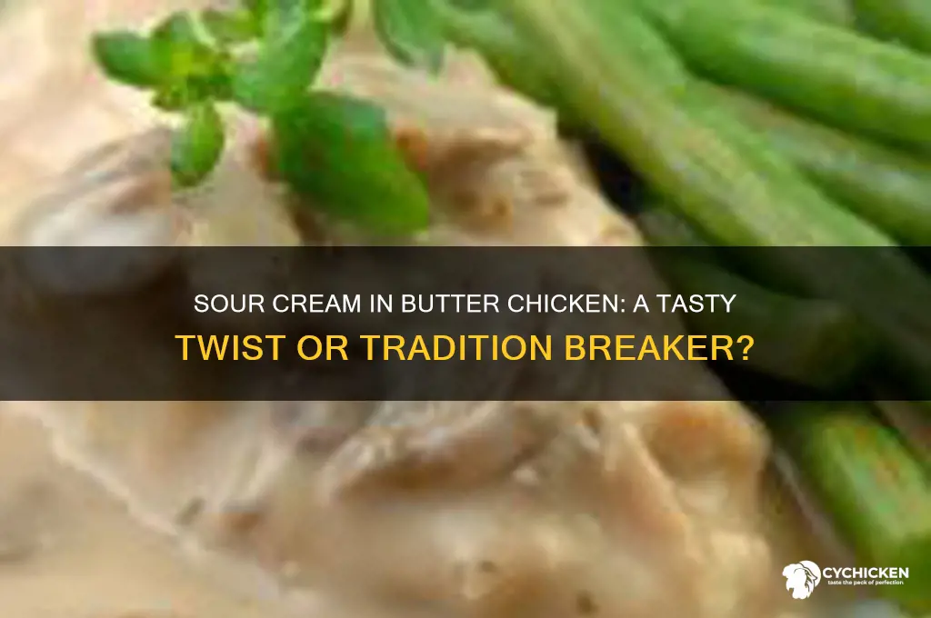 do you put sour cream in butter chicken
