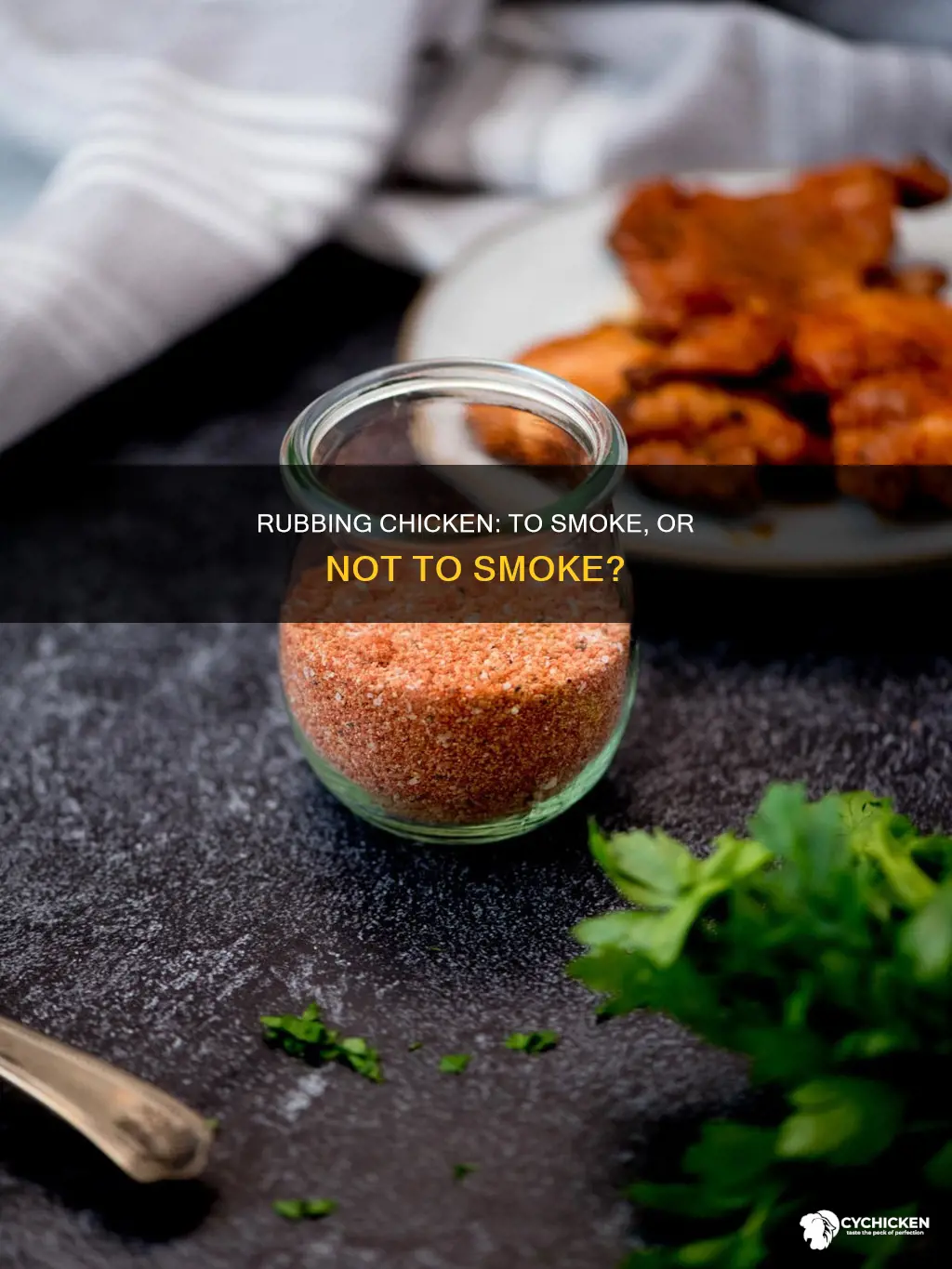 do you really need rub when smoking a chicken