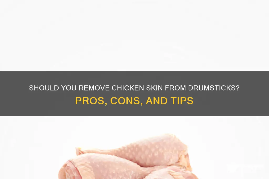 do you remove chicken skin from drum sticks