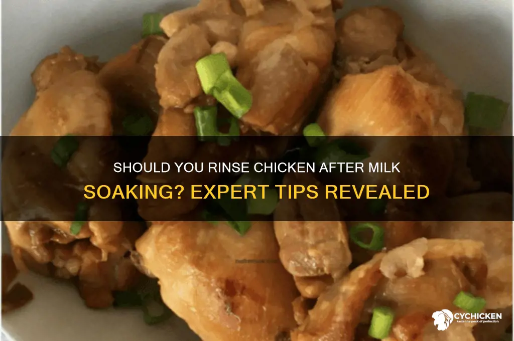 do you rinse chicken after soaking in milk