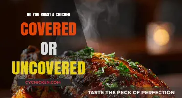 Covered or Uncovered: The Ultimate Guide to Roasting Chicken
