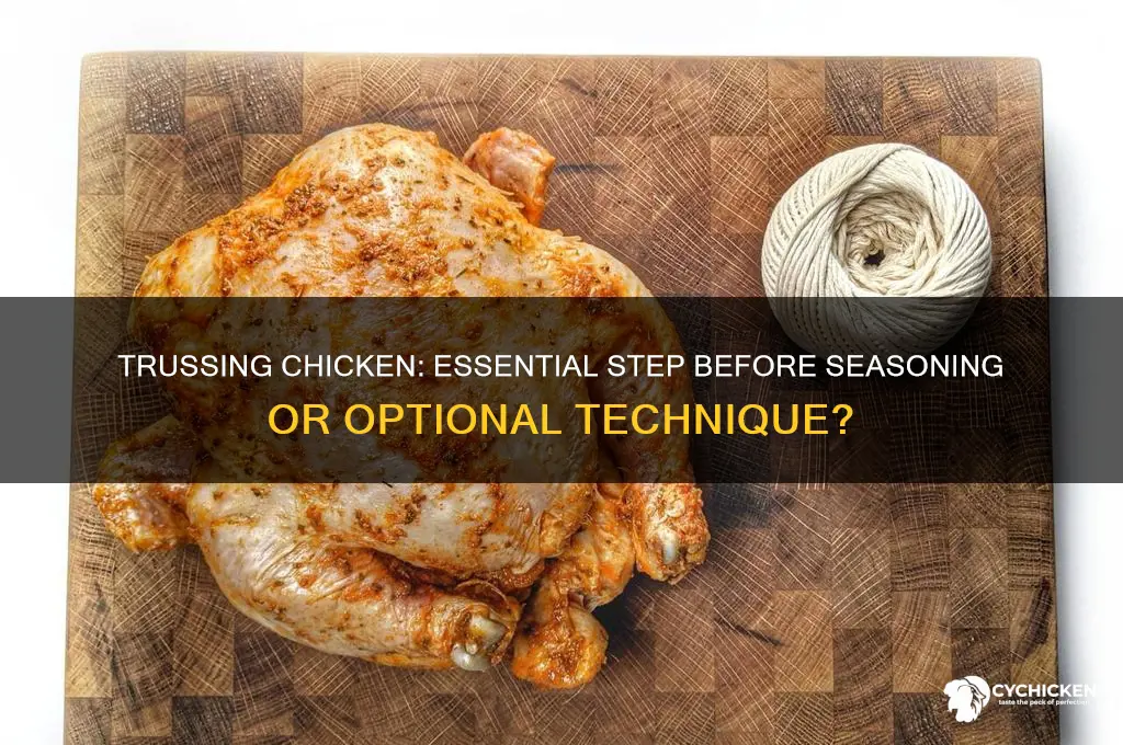 do you truss a chicken before seasoning