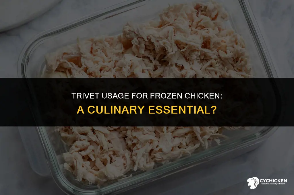 do you use triver when cooking frozen chicken