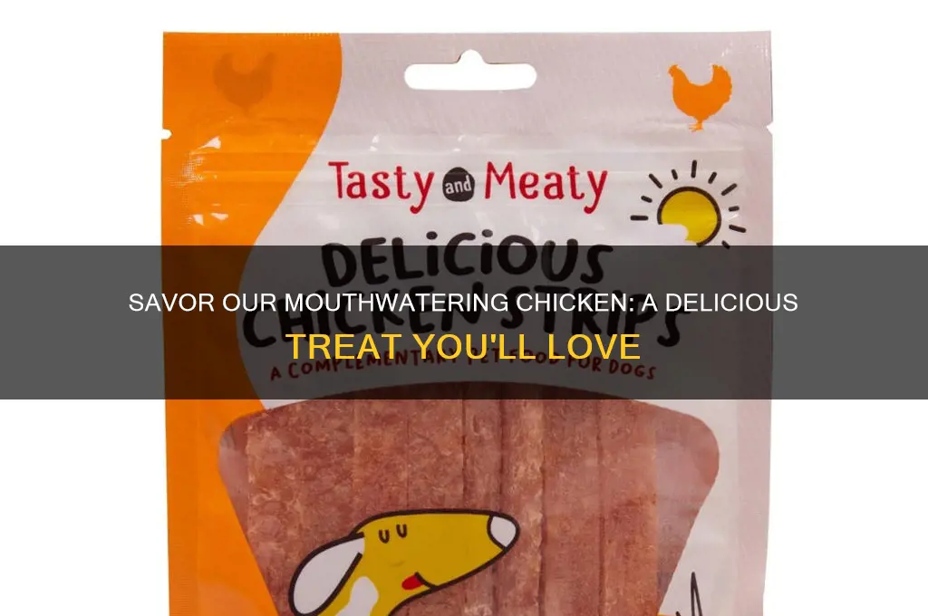 do you want some of our delicious chicken
