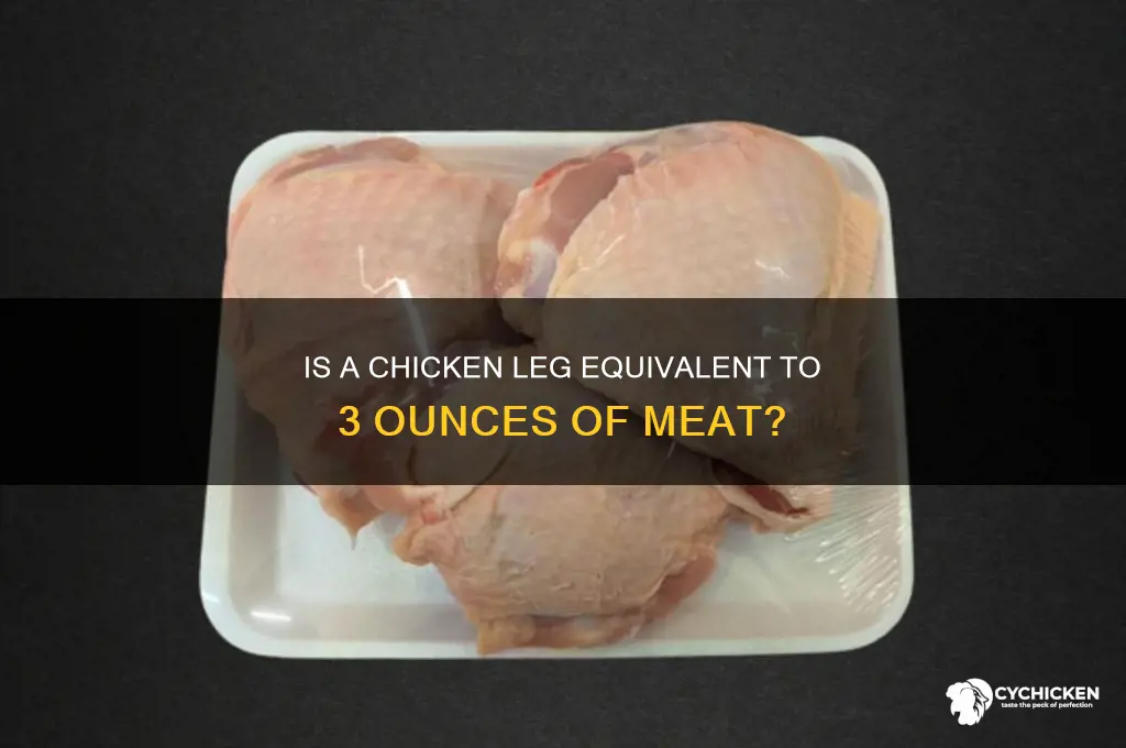 does 3oz meat equivalent to a chicken leg