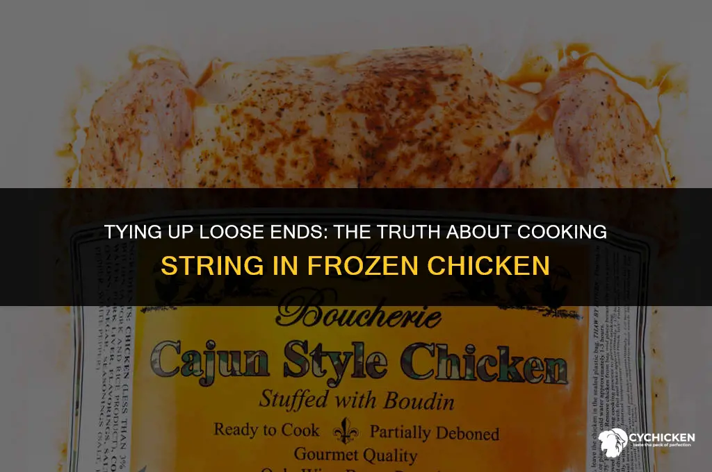 does a whole frozen chicken come with cooking string