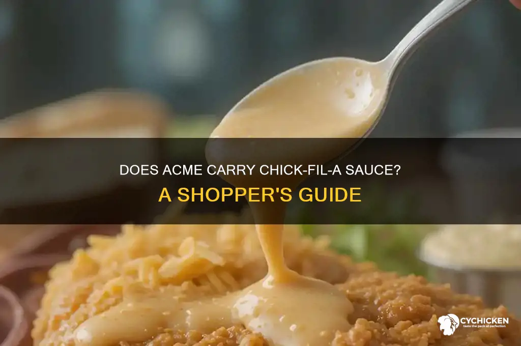 does acme sell chick fil a sauce
