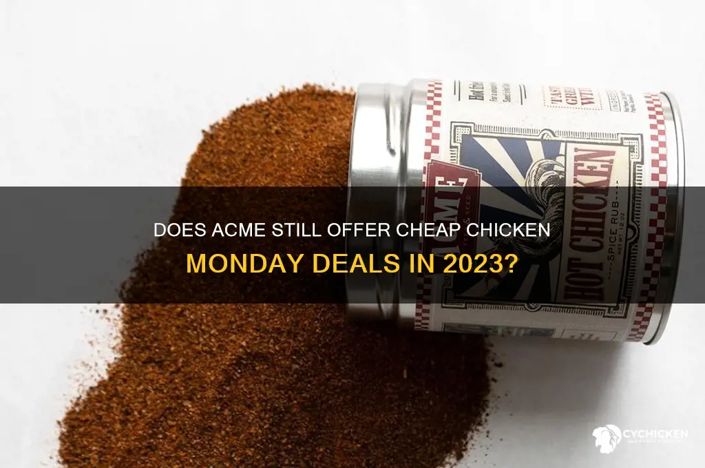 does acme still have cheap chicken monday