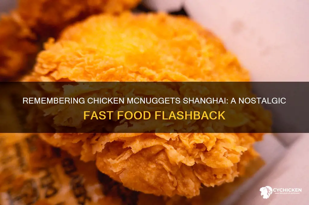does anybody else remember chicken mcnuggets shanghai