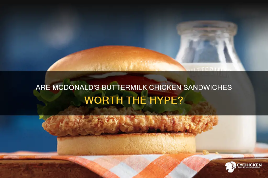 does anyone like the buttermilk chicken sandwiches from mcdonald