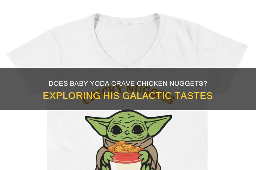does baby yoda like chicken nuggets