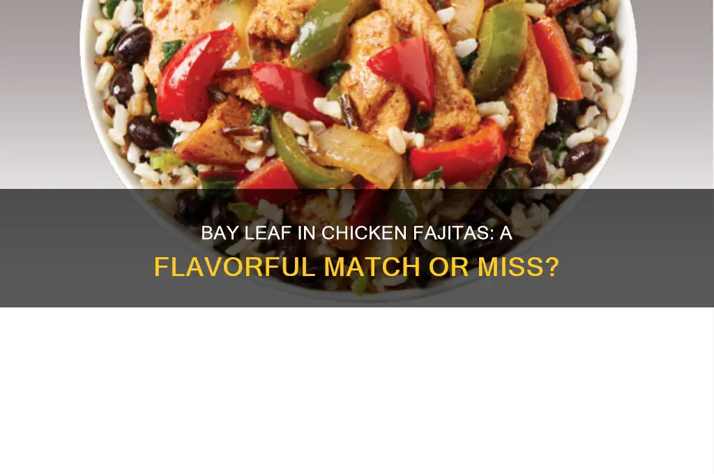 does bay leaf go with chicken fajitas