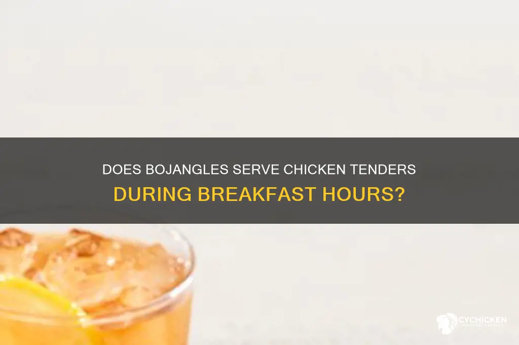 does bojangles sell chicken tenders in the morning