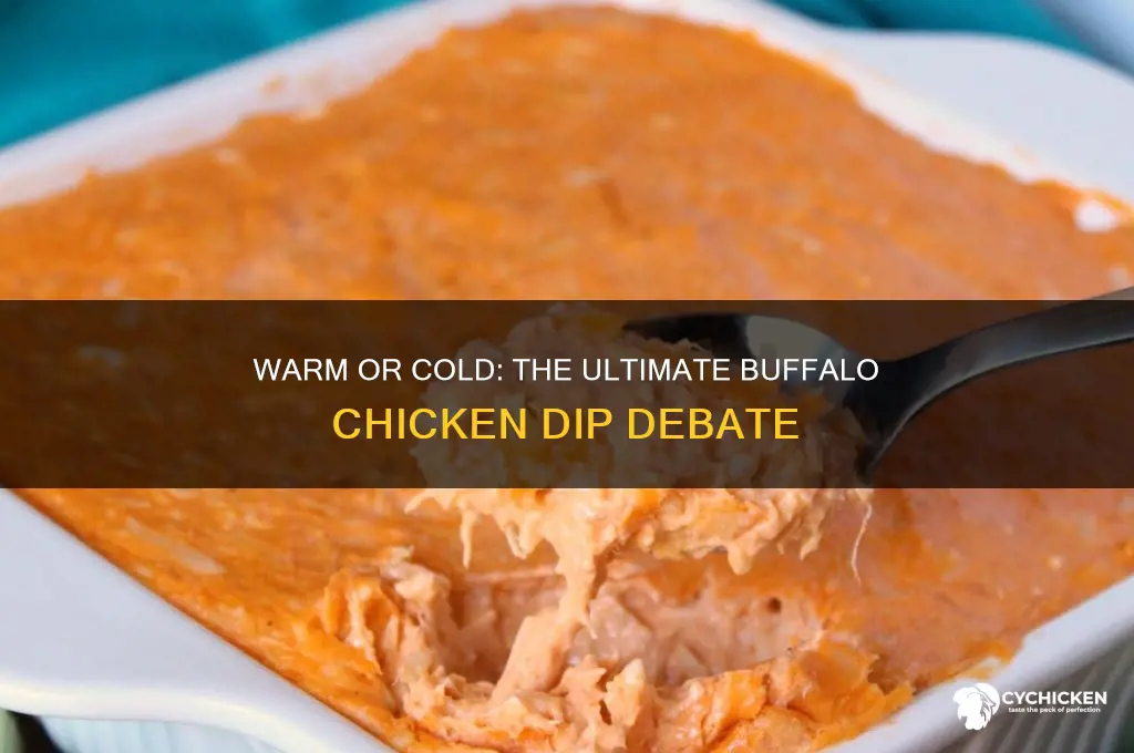 does buffalo chicken dip need to be warm