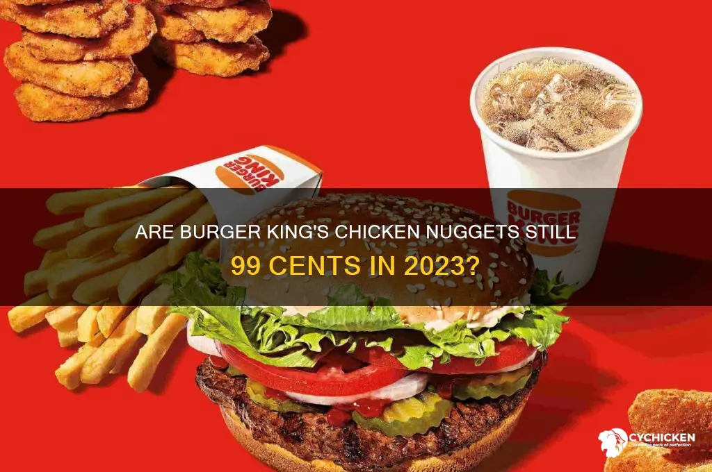 does burger king have 99 cent chicken nuggets