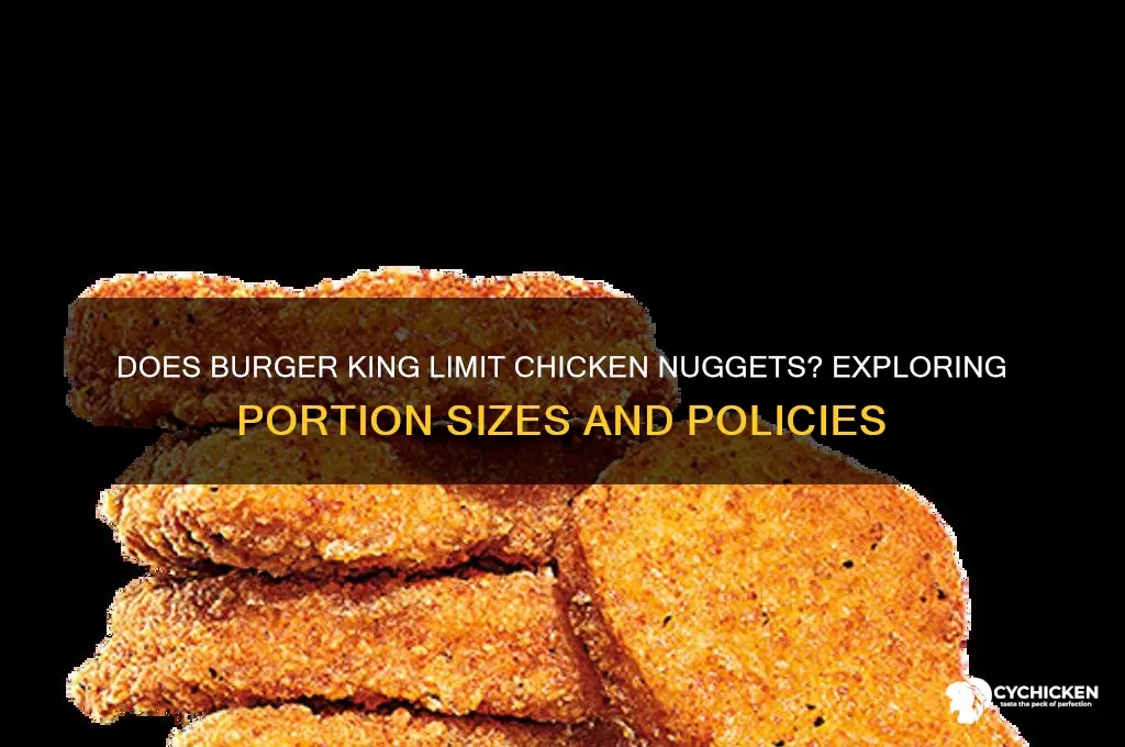 does burger king limit how many chicken nuggets
