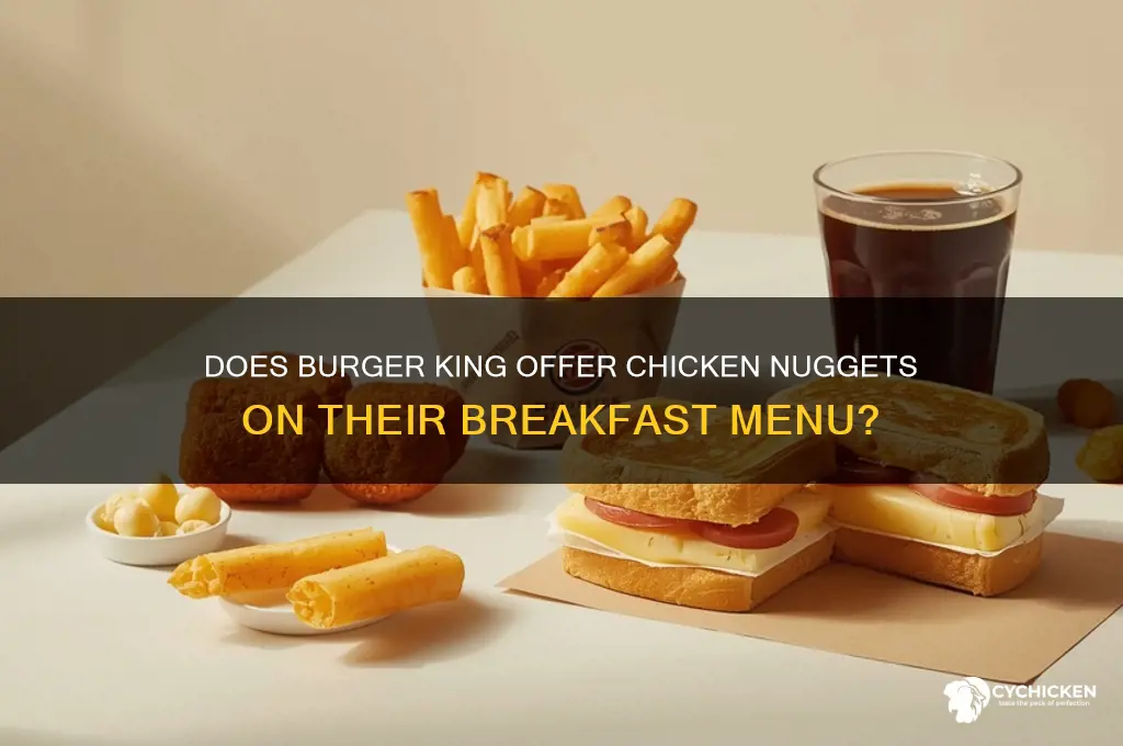 does burger king sell chicken nuggest for brejfast