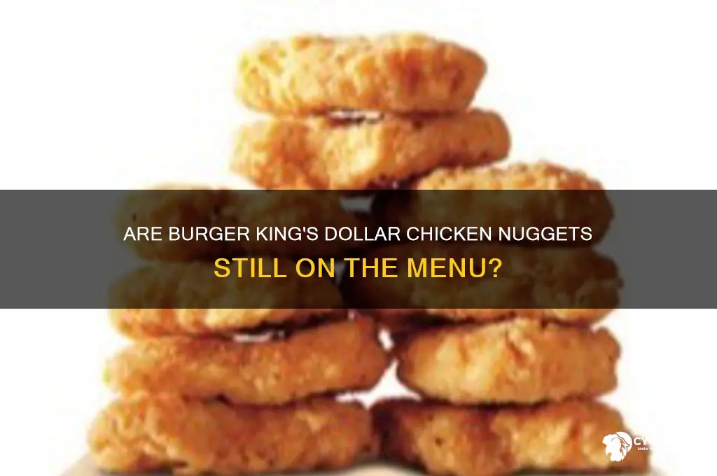does burger king still have 1 dollar chicken nuggets