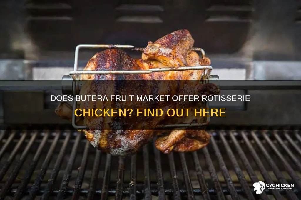 does butera fruit market have rotiserrie chicken