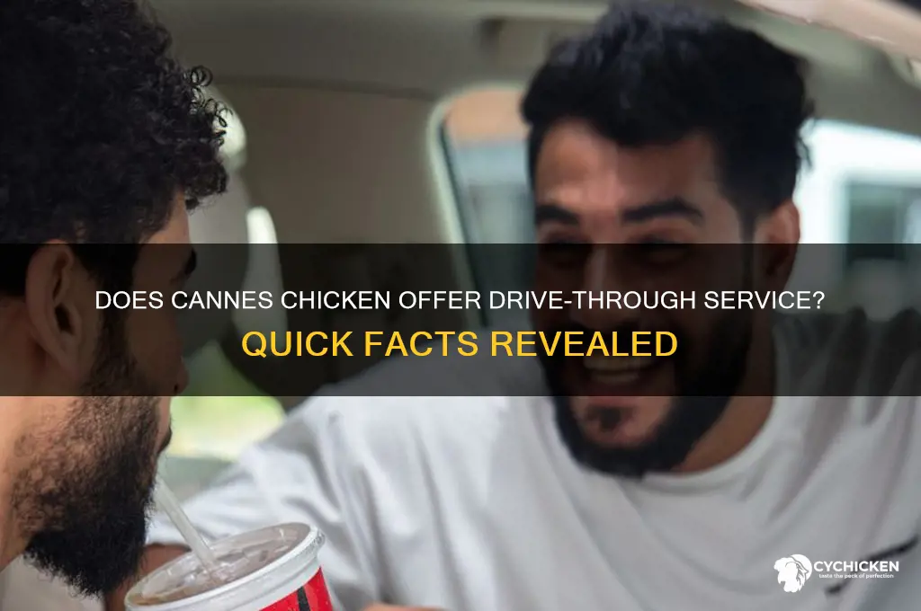 does cannes chicken have a drive through