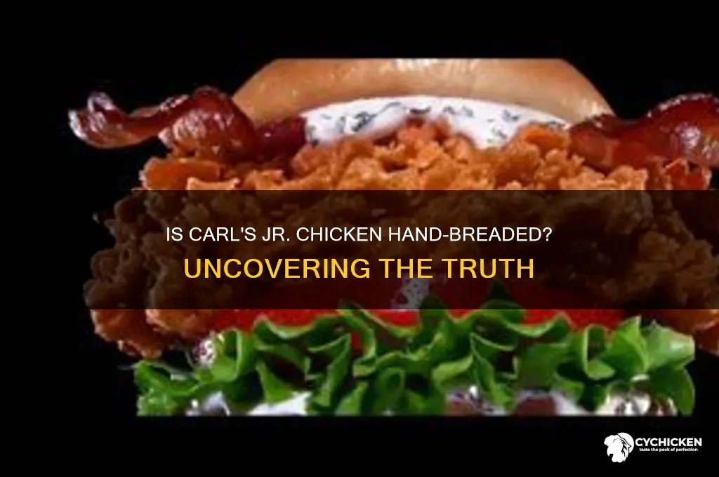 does carls jr hand bread their chicken