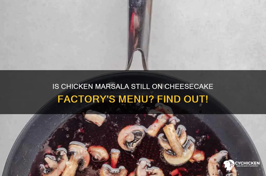 does cheesecake factory still have chicken marsala