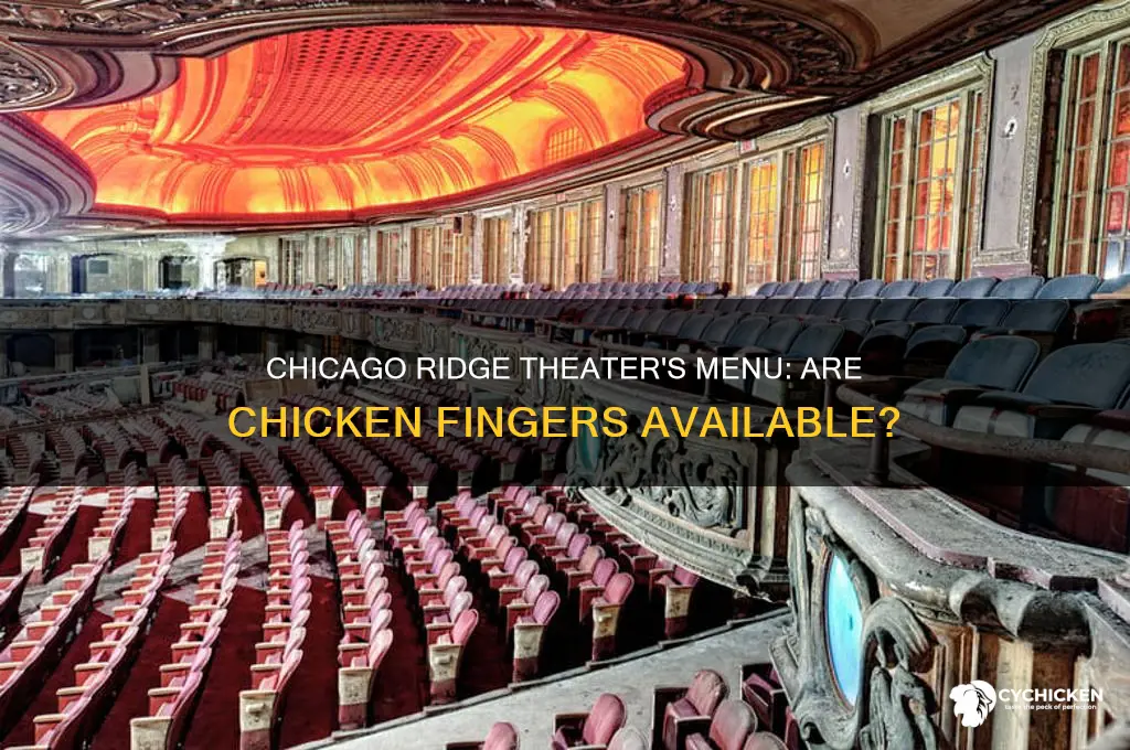 does chicago ridge rheater have chicken fingers